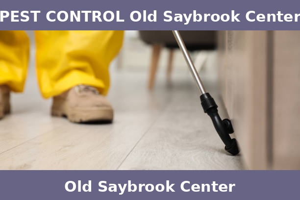 PEST CONTROL Old Saybrook Center